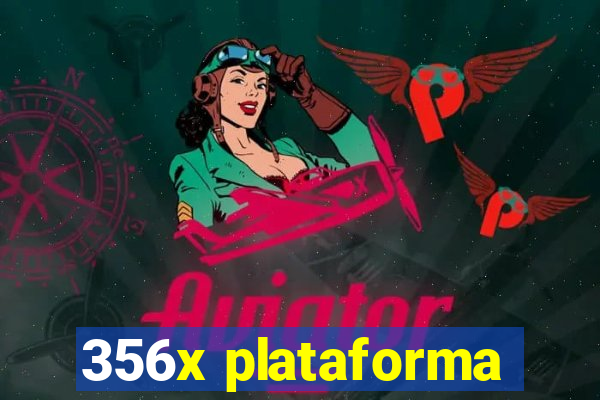 356x plataforma